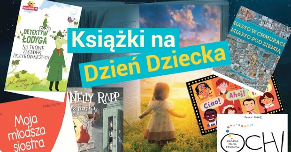Jakie książki w prezencie na Dzień Dziecka?