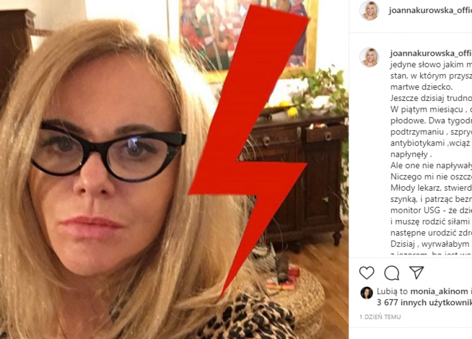 Joanna Kurowska urodziła martwe dziecko