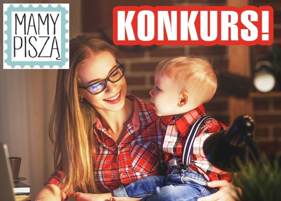 konkurs dla mam mamy piszą