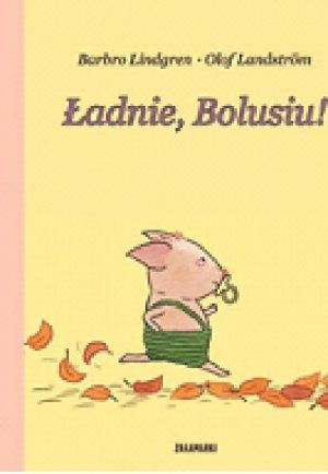 Ładnie, Bolusiu