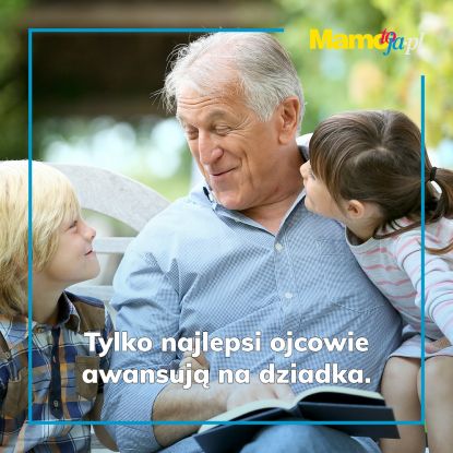 Memy na Dzień Babci i Dziadka - najlepsi ojcowie awansują na dziadka