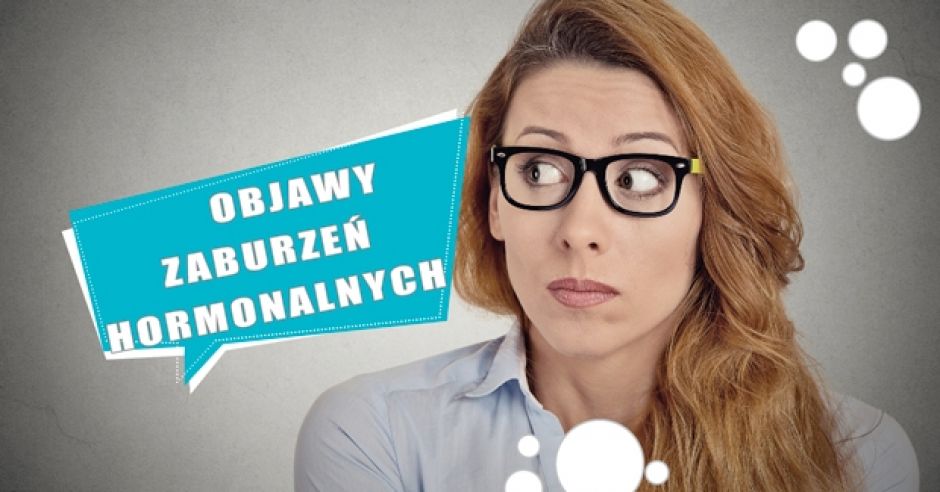objawy zaburzeń hormonalnych