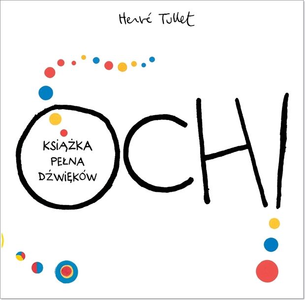 OCH! Książka pełna dźwięków, Herve Tullet, Babaryba, cena: 34,90 zł