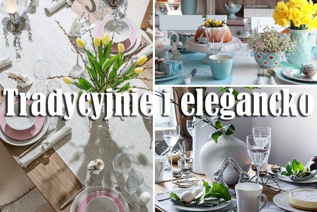 dekoracje stołu na Wielkanoc tradycyjne i eleganckie