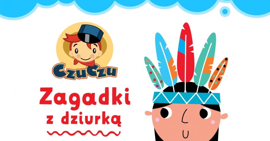 zagadki z dziurką czu czu
